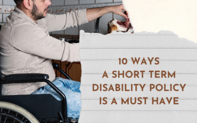 10 ways a short term disability policy is a must-have if you work for a living.